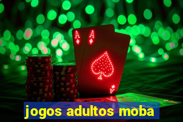 jogos adultos moba